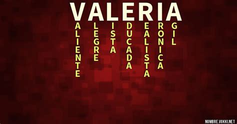 Significado Del Nombre Valeria Significado De Valeria Y Su Origen
