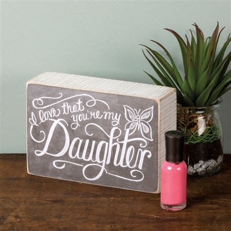 I Love That Youre My Daughter Chalk Sign Primitives By Kathy
