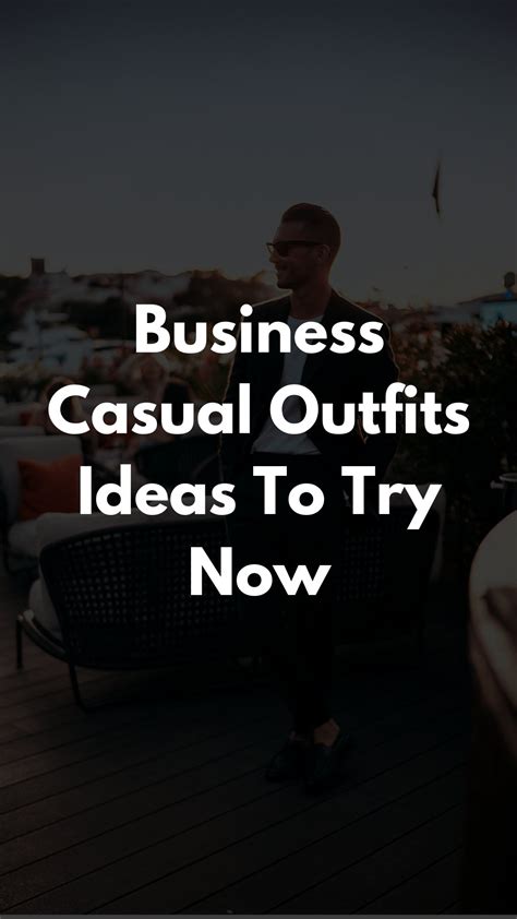 5 Smart Business Casual Outfits To Try Now Businesscasual Outfits Mensfashion