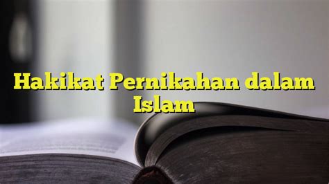 Hakikat Pernikahan Dalam Islam