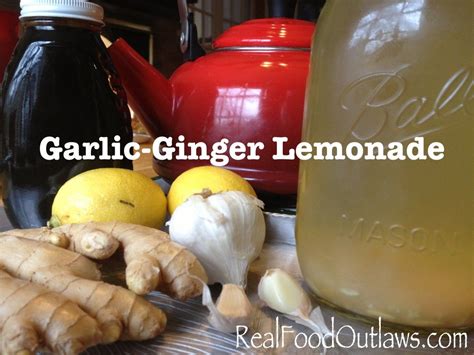 Garlic Ginger Lemonade Ginger Lemonade Real Food Recipes Ginger Drink