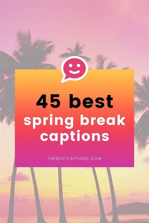 45 best spring break captions for your much needed getaway spring break captions spring break