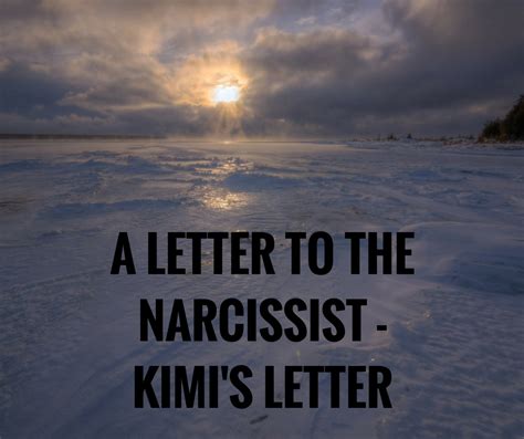 Goodbye letter to narcissist boyfriend. A Letter To The Narcissist - No. 71 - HG Tudor - Knowing ...