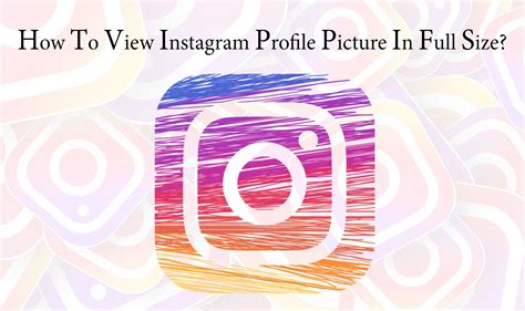 How To View Instagram Profile Picture In Full Size Trick Xpert