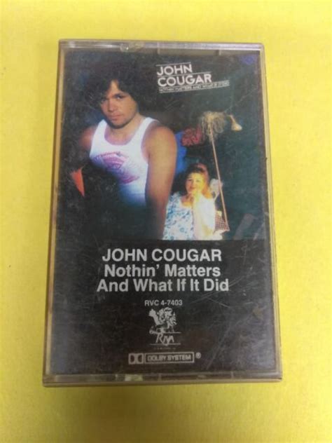 John Cougar Mellencamp Nothin Matters And What If It Did Rvc47403 Cassette Tape Ebay