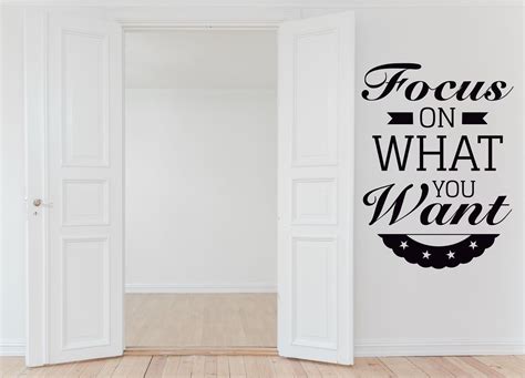 Focus On What You Want Wall Decal Motivation Quote Decor Etsy Quote