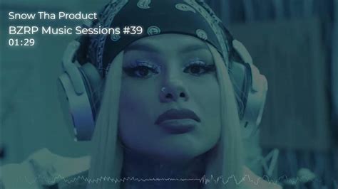 Snow Tha Product Bzrp Music Sessions 39 Youtube