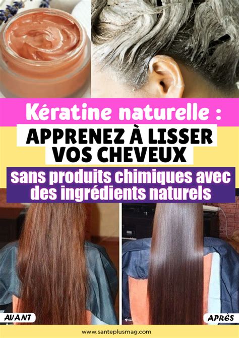 Kératine naturelle apprenez à lisser vos cheveux sans produits