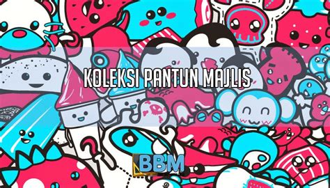 Mohon pinjam satu untuk teks ucapan pengacara majlis. Koleksi Pantun Majlis