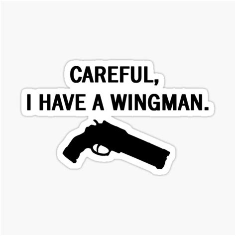 I Have A Wingman Black Sticker For Sale By Chookosaurus Redbubble