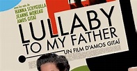 Lullaby To My Father (2013), un film de Amos Gitai | Premiere.fr | news ...