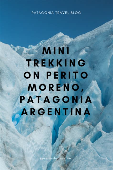 Perito Moreno Glacier Hike Mini Trekking In Patagonia Argentina