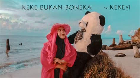 Keke Bukan Boneka Kekeyi Cover By Maisuri Youtube