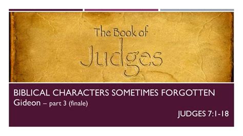 Judges 7 1 18 Biblical Characters Sometimes Forgotten Gideon Part 3 Faithlife Sermons