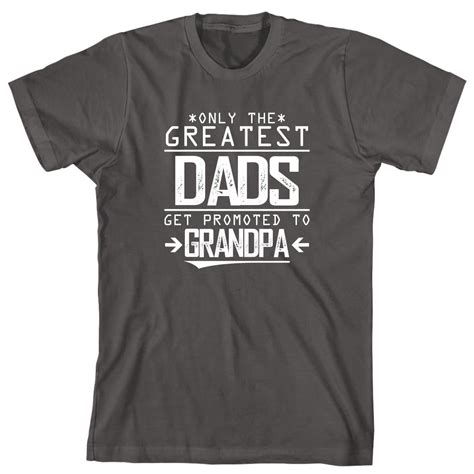 Uncensored Shirts Only The Greatest Dads Get Promoted To Grandpa Men