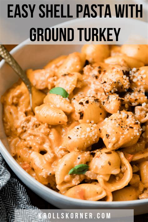 Looking for recipes for ground turkey? Easy Ground Turkey Pasta (Shell Pasta Recipe!) | Kroll's Korner