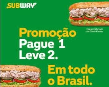 Promo O Subway Leve Dois Pague Um Compre Sandu Che Ganhe Outro Igual