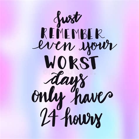 Inspirational Typographic Quote Just Remember Even Your Worst Days