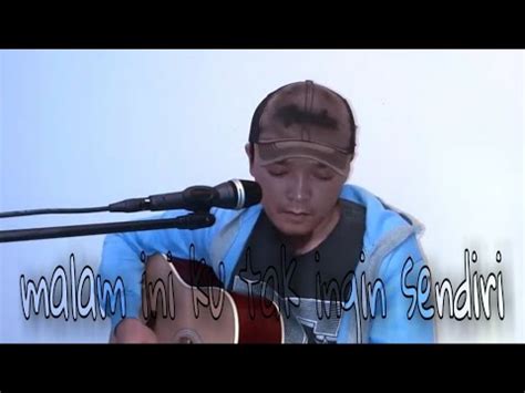 Gak sky gak skuy !!jika kalian sukan dengan live streaming ini mangga like, subscribe dan donate ya guys jangan lupa di donate sebanyak dan seikhlasnya ya. MALAM INI TAK INGIN KU SENDIRI COVER BY Lie Fadli - YouTube