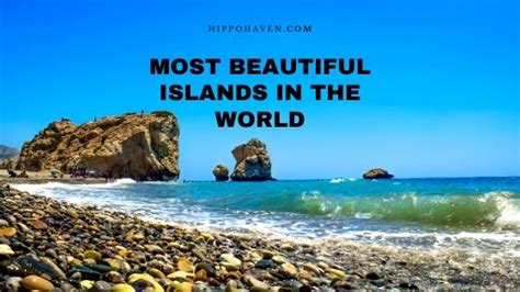 30 Most Beautiful Islands In The World Hippo Haven