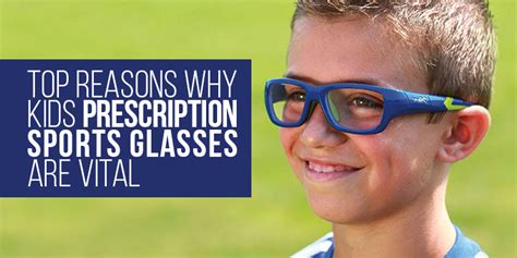 Top Reasons Why Kids Prescription Sports Glasses Are Vital