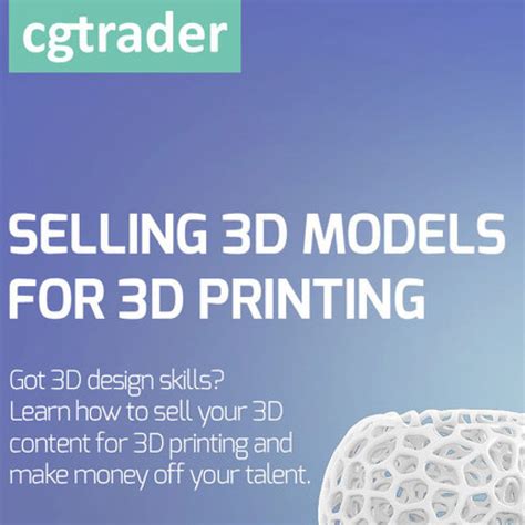 Cgtrader Infographic Selling 3d Models 3d Printing Infographic 3d