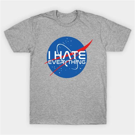 I Hate Everything T Shirt The Shirt List