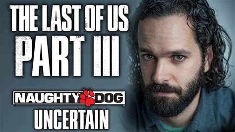 The Last Of Us Part 3 Neil Druckmann Says Hes Unsure Of New Ip Or The
