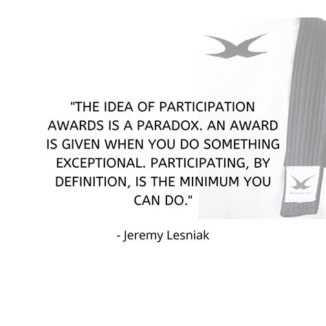 The Idea Of Participation Awards Is A Paradox An Award Is Given When