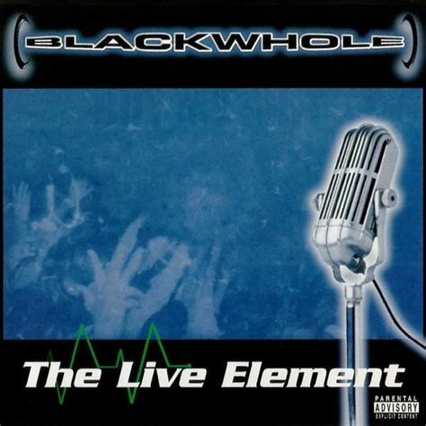 Blackwhole The Live Element Lyrics And Tracklist Genius