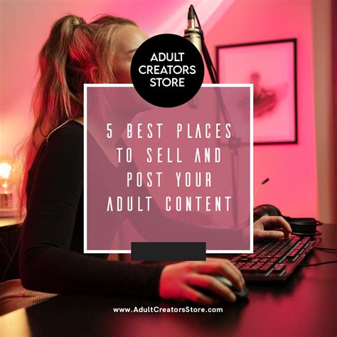 Best Places To Sell And Post Your Adult Content Adult Creators Store