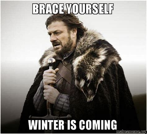 Winter Is Coming Memes Info Planet
