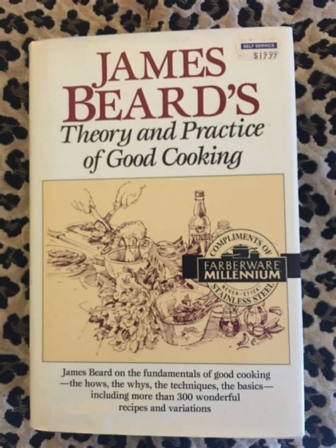 James Beard S Theory And Practice Of Good Cooking By James A Beard James Beard