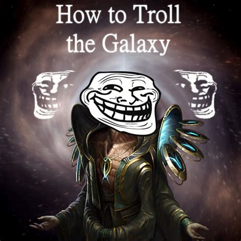 How To Troll The Galaxy Oc Rtrollge