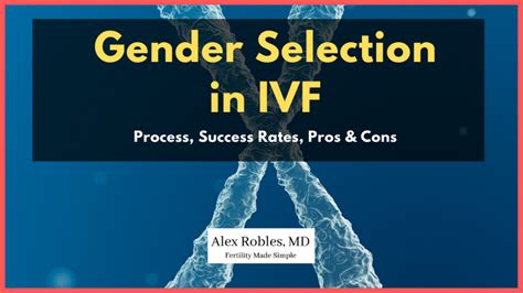 Ivf Gender Selection The Pros Cons And Risks You Need To Know Alex