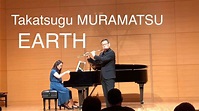 Takatsugu MURAMATSU - EARTH for flute and piano - YouTube