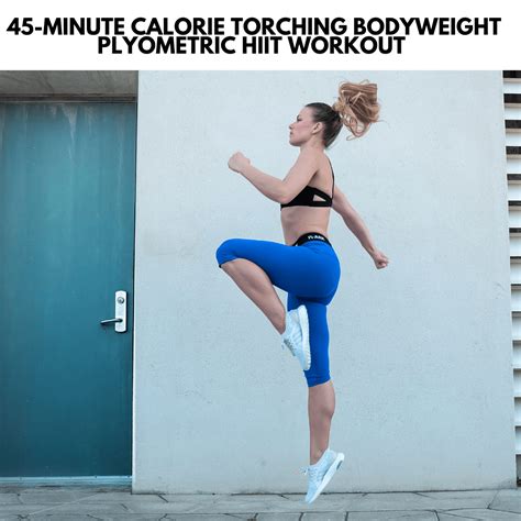 45 Minute Calorie Torching Plyometric Hiit Workout