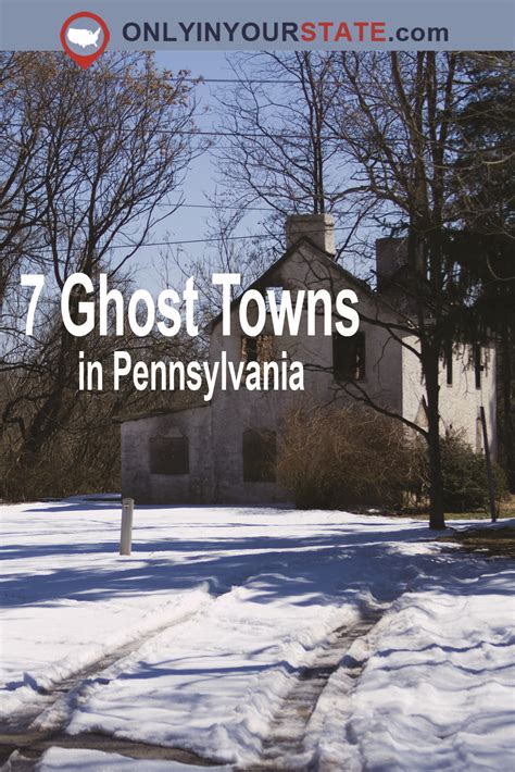 Visit These 7 Ghost Towns In Pennsylvania At Your Own Risk Ghost