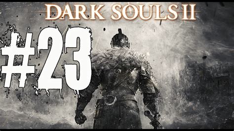 Maybe you would like to learn more about one of these? New Game Plus Dark Souls 2 Walkthrough Part 23 No ...