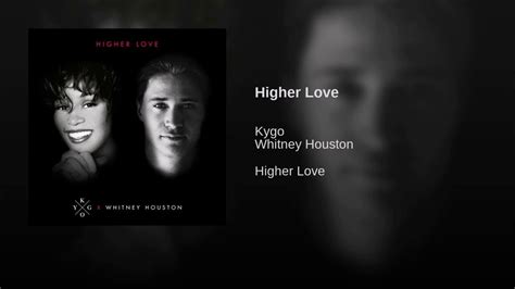 Kygo And Whitney Houston Higher Love Official Audio Youtube