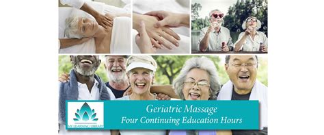 geriatric massage four continuing education hours my learning