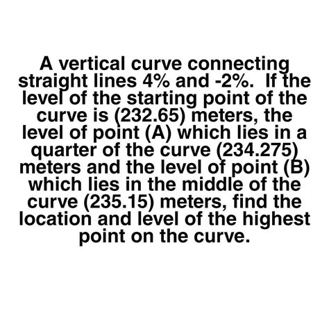 Solved A Vertical Curve Connecting Straight Lines 4 And