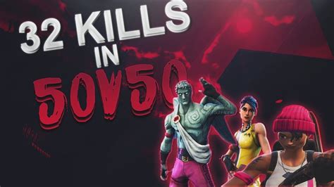 32 Kills In Fortnite 50v50 Wr Youtube