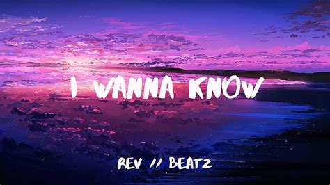 I Wanna Know Rev Beatz Youtube