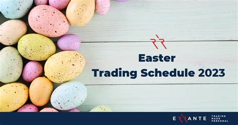Errante Easter Trading Schedule 2023 Errante