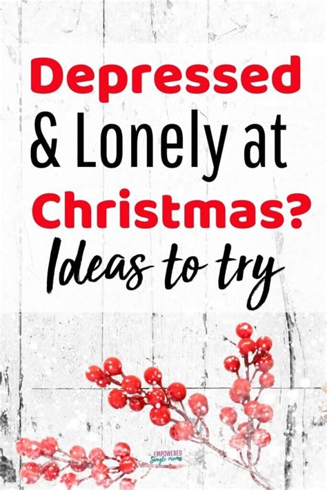 What To Do When You Are Feeling Depressed Or Lonely At Christmas