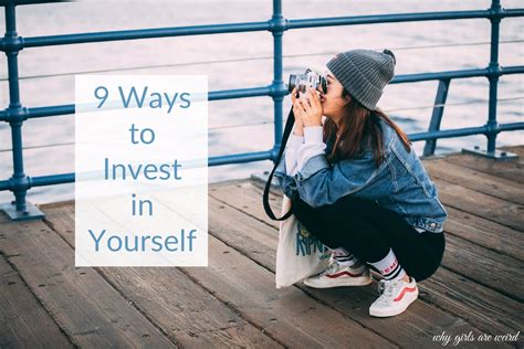 9 Ways To Invest In Yourself Why Girls Are Weird