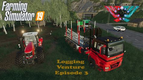 Farming Simulator 19 Logging Venture Ep3 Youtube