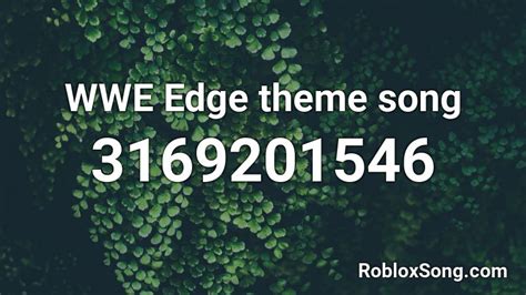 Wwe Edge Theme Song Roblox Id Roblox Music Codes