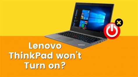 Lenovo Thinkpad Wont Turn On Possible Solution Internet Geeks